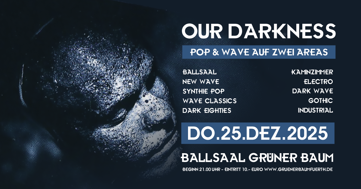 OUR DARKNESS IM GRÜNEN BAUM