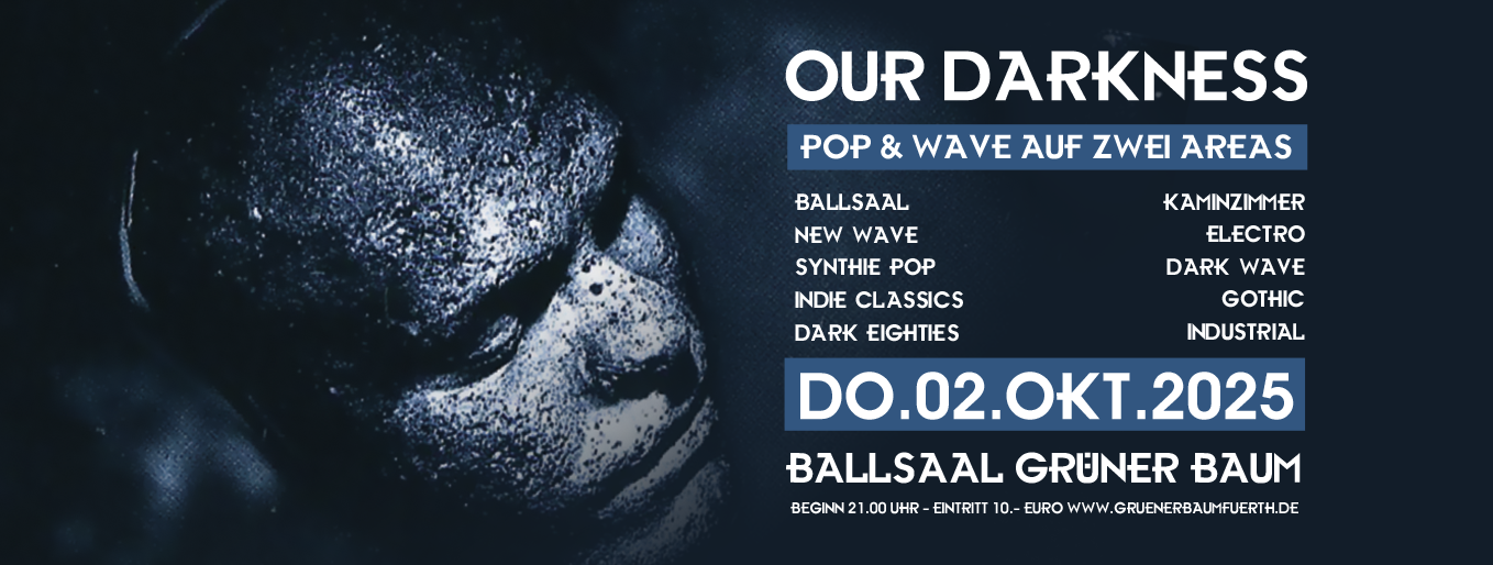 OUR DARKNESS IM GRÜNEN BAUM